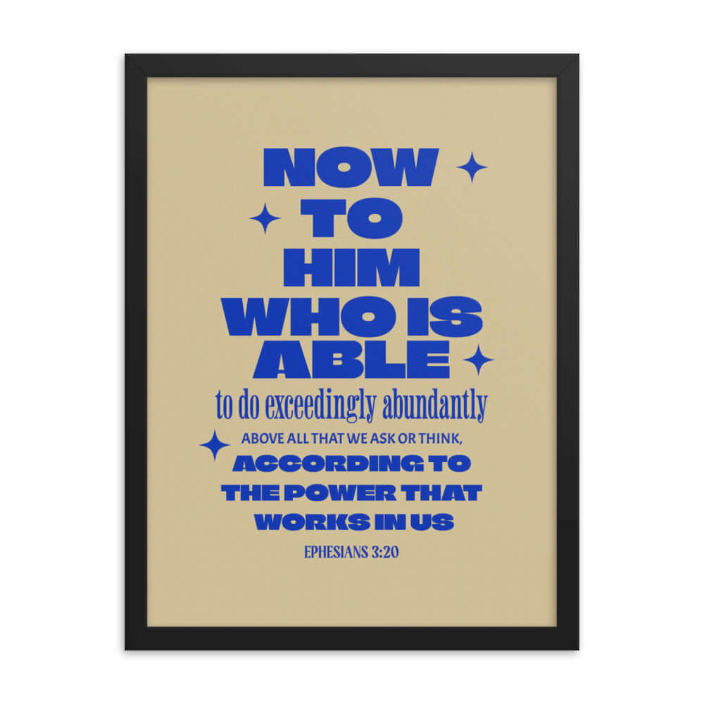 Eph 3:20 - Bible Verse, power in us Enhanced Matte Paper Framed Poster