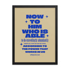 Eph 3:20 - Bible Verse, power in us Enhanced Matte Paper Framed Poster