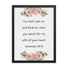 Jeremiah 29:13 - Bible Verse, seek me Enhanced Matte Paper Framed Poster