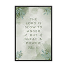 Nahum 1:3 Bible Verse, The Lord is slow Enhanced Matte Paper Framed Poster