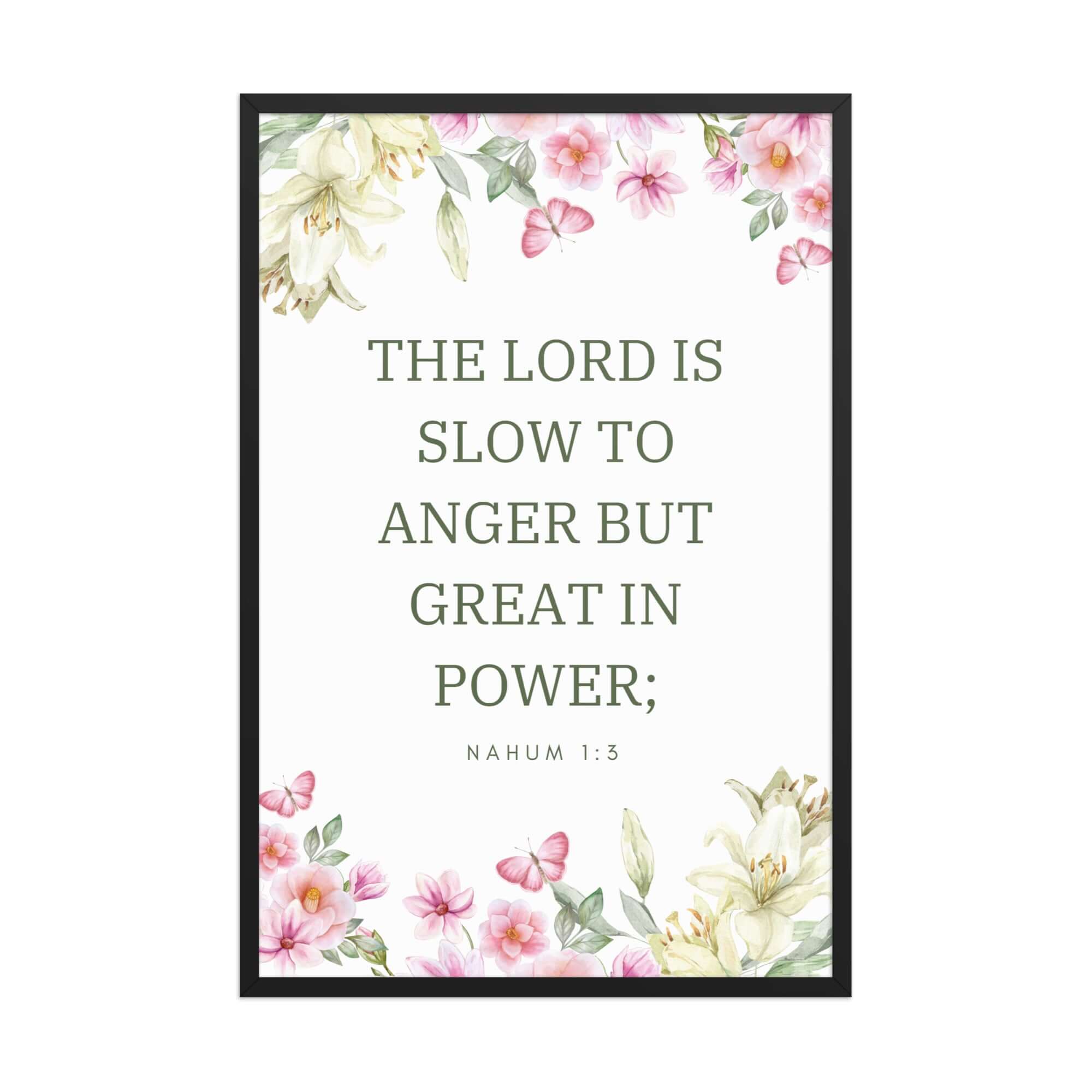 Nahum 1:3 Bible Verse, slow to anger Enhanced Matte Paper Framed Poster