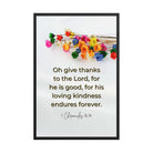 1 Chronicles 16:34 Bible Verse, give thanks Enhanced Matte Paper Framed Poster