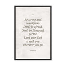 Joshua 1:9 Bible Verse, Be strong Enhanced Matte Paper Framed Poster