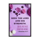 1 Chron 16:11 - Bible Verse, Seek the LORD Framed Poster