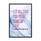 1 Cor 16:14 - Bible Verse, Do it in Love Framed Poster