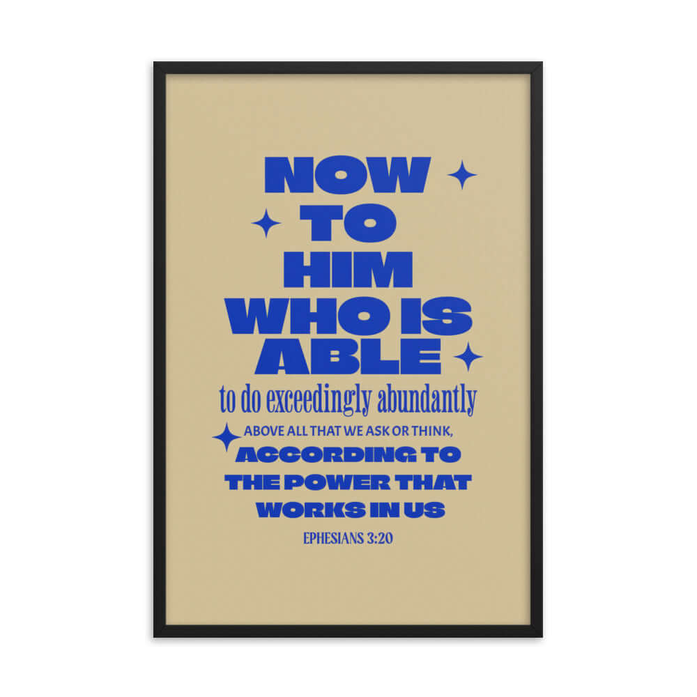 Eph 3:20 - Bible Verse, power in us Enhanced Matte Paper Framed Poster