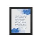 Deuteronomy 6:5 Bible Verse, your God Enhanced Matte Paper Framed Poster