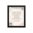 1 Chronicles 16:34 Bible Verse, He is good Enhanced Matte Paper Framed Poster