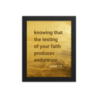 James 1:3 - Bible Verse, testing of your faith Enhanced Matte Paper Framed Poster