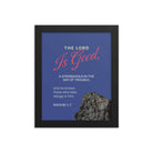 Nahum 1:7 - Bible Verse, The LORD is good Enhanced Matte Paper Framed Poster