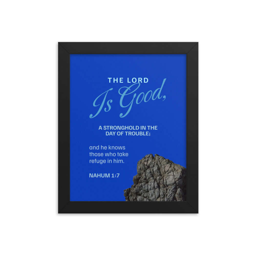 Nahum 1:7 - Bible Verse, The LORD is a stronghold Enhanced Matte Paper Framed Poster