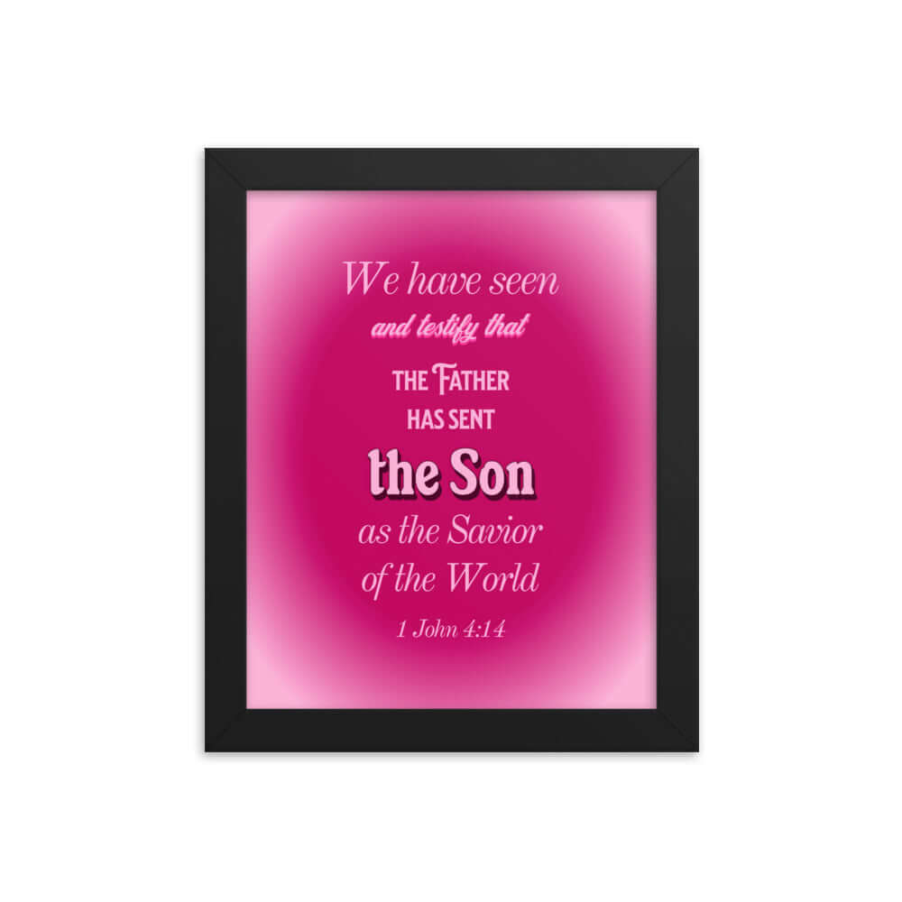 1 John 4:14 - Bible Verse, that the Father Enhanced Matte Paper Framed Poster