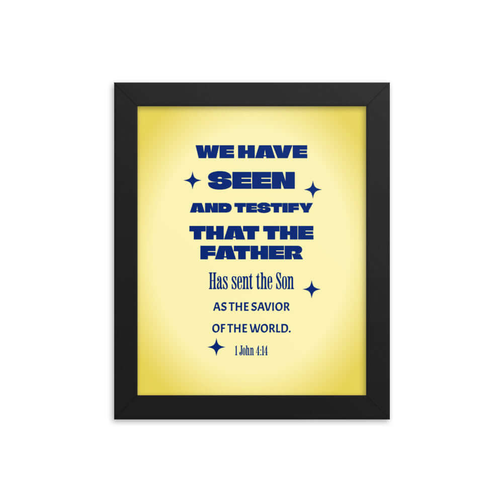 1 John 4:14 - Bible Verse, Savior of the world Enhanced Matte Paper Framed Poster