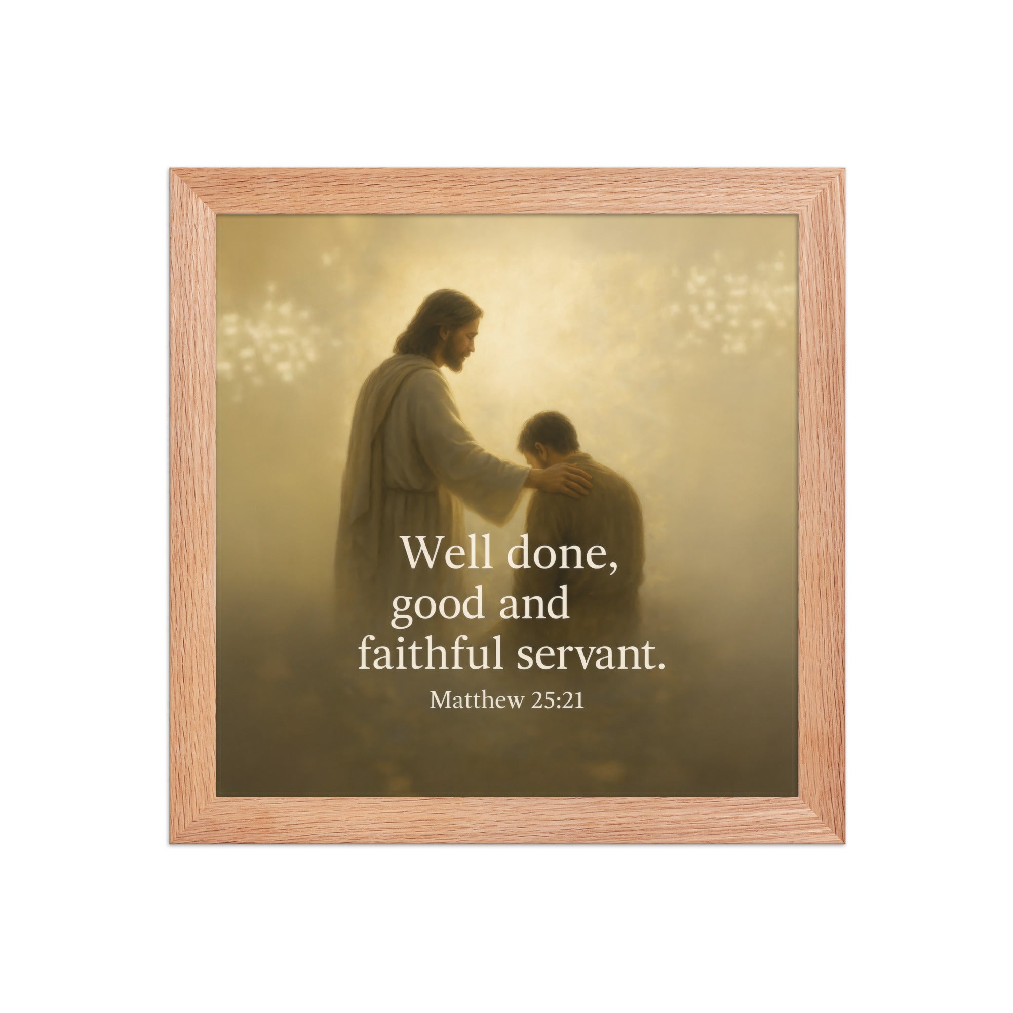 Matthew 25:21 Bible Verse Well Done Enhanced Matte Paper Framed Poster Red Oak 10″×10″