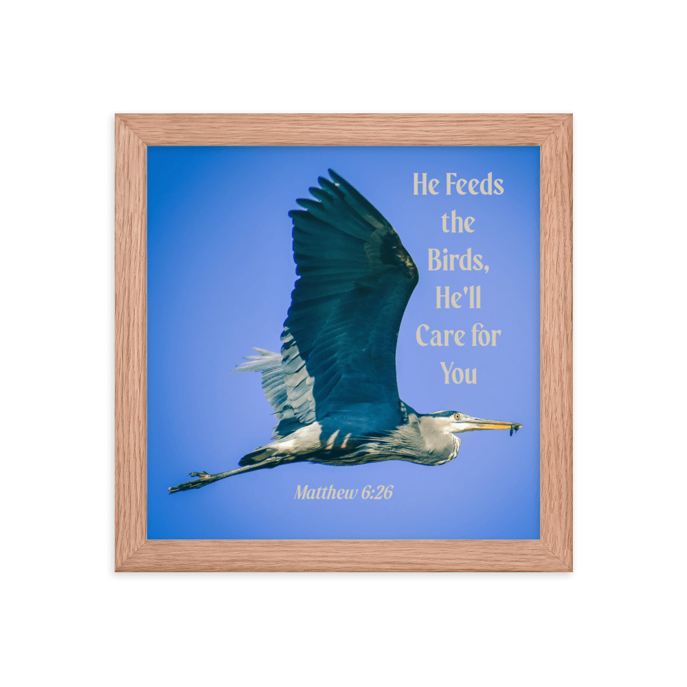 Matt 6:26, Graceful Heron, He'll Care for You Framed Poster