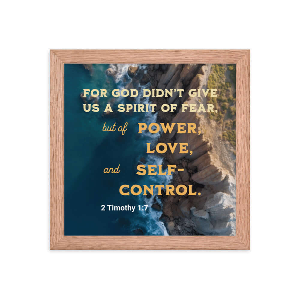 2 Tim 1:7 - Bible Verse, Power, Love, Self-Control Framed Poster