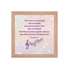 Psalm 28:7 - Bible Verse, I will praise Him Enhanced Matte Paper Framed Poster