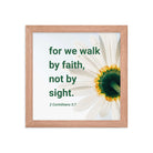 2 Cor. 5:7 - Bible Verse, for we walk by faith Enhanced Matte Paper Framed Poster