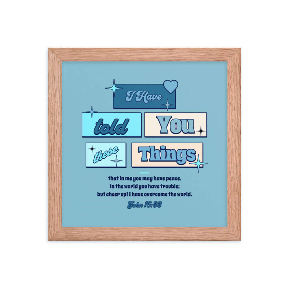 John 16:33 - Bible Verse, in me you may have peace Enhanced Matte Paper Framed Poster