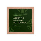 Col 3:23 - Bible Verse, not for men Enhanced Matte Paper Framed Poster