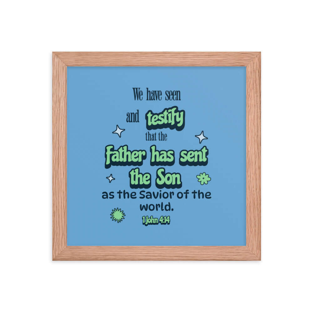 1 John 4:14 - Bible Verse, sent the Son Enhanced Matte Paper Framed Poster