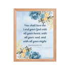 Deuteronomy 6:5 Bible Verse, You shall love Enhanced Matte Paper Framed Poster