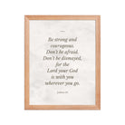 Joshua 1:9 Bible Verse, Be strong Enhanced Matte Paper Framed Poster