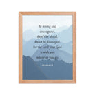 Joshua 1:9 Bible Verse, Courageous Enhanced Matte Paper Framed Poster