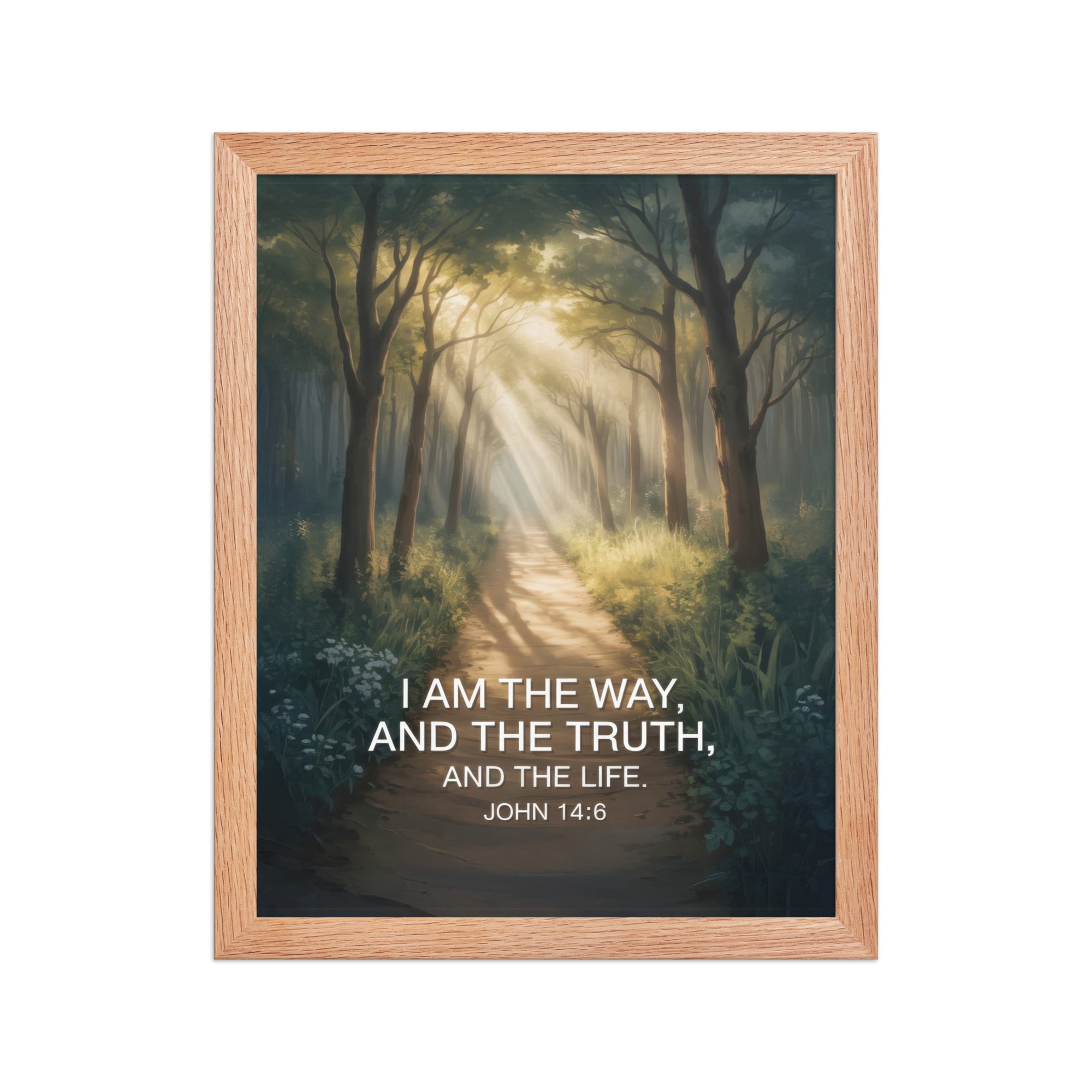 John 14:6 Bible Verse I Am Enhanced Matte Paper Framed Poster Red Oak 11″×14″