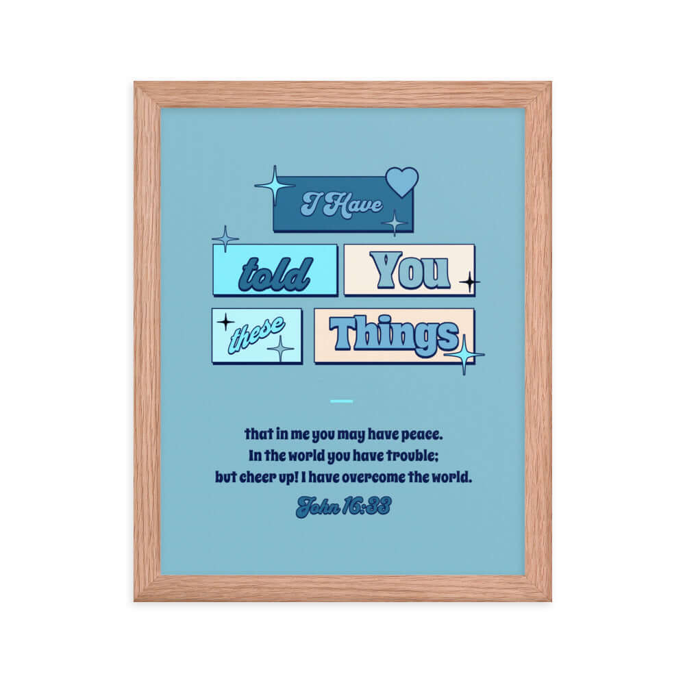 John 16:33 - Bible Verse, in me you may have peace Enhanced Matte Paper Framed Poster