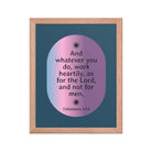 Col 3:23 - Bible Verse, work heartily Enhanced Matte Paper Framed Poster