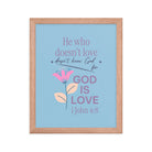 1 John 4:8 - Bible Verse, doesn’t love Enhanced Matte Paper Framed Poster