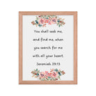 Jeremiah 29:13 - Bible Verse, seek me Enhanced Matte Paper Framed Poster