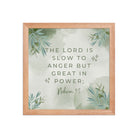 Nahum 1:3 Bible Verse, The Lord is slow Enhanced Matte Paper Framed Poster