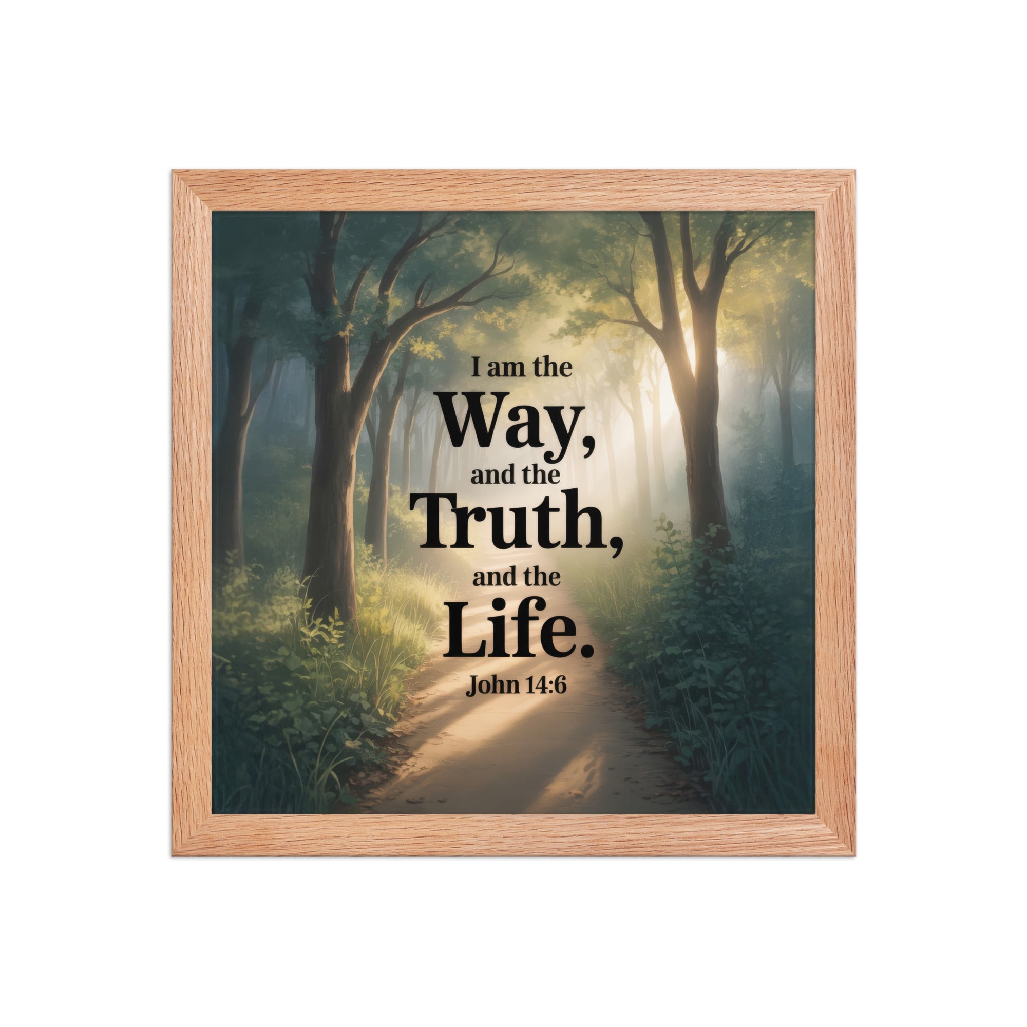 John 14:6 Bible Verse The Life Enhanced Matte Paper Framed Poster Red Oak 12″×12″