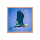 Matt 6:26, Graceful Heron, He'll Care for You Framed Poster