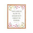 Nahum 1:3 Bible Verse, slow to anger Enhanced Matte Paper Framed Poster