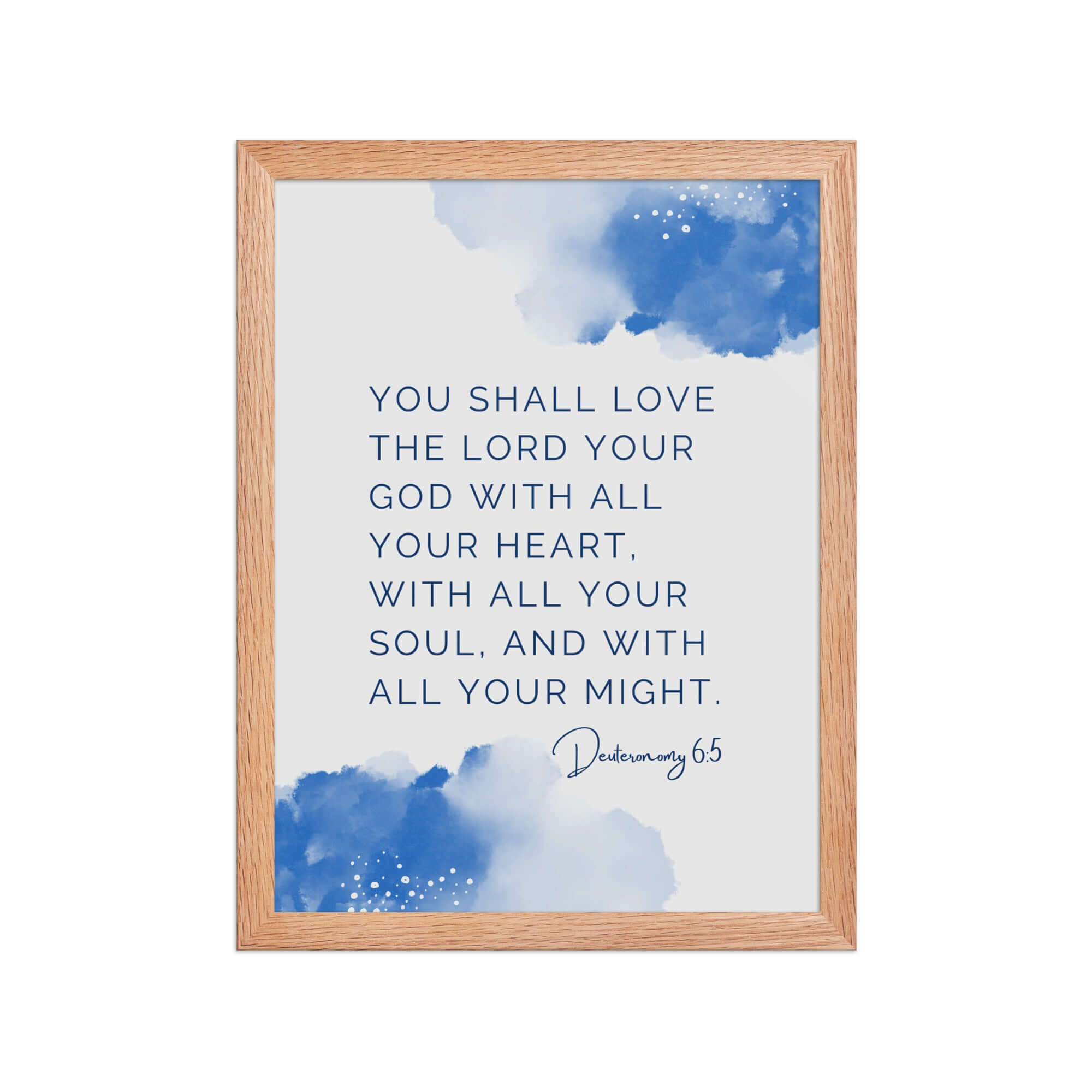 Deuteronomy 6:5 Bible Verse, your God Enhanced Matte Paper Framed Poster