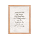 Joshua 1:9 Bible Verse, Be strong Enhanced Matte Paper Framed Poster