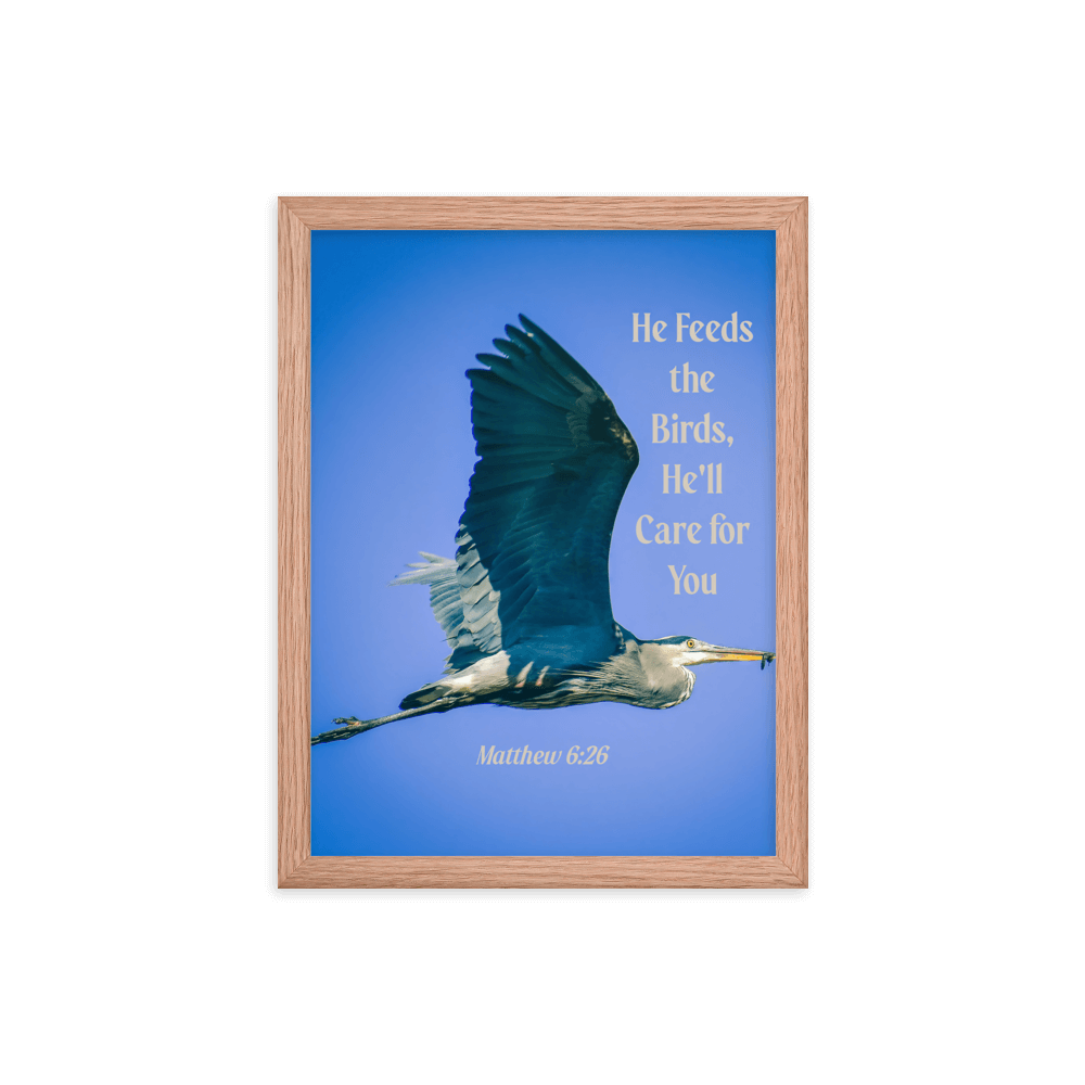 Matt 6:26, Graceful Heron, He'll Care for You Framed Poster