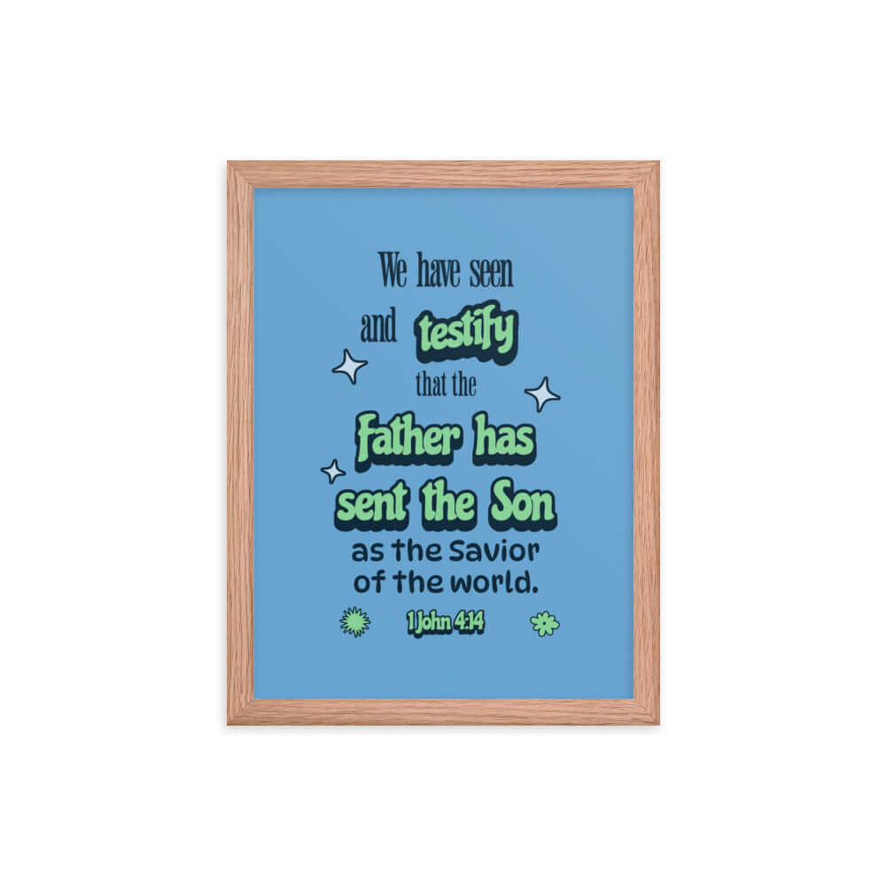 1 John 4:14 - Bible Verse, sent the Son Enhanced Matte Paper Framed Poster