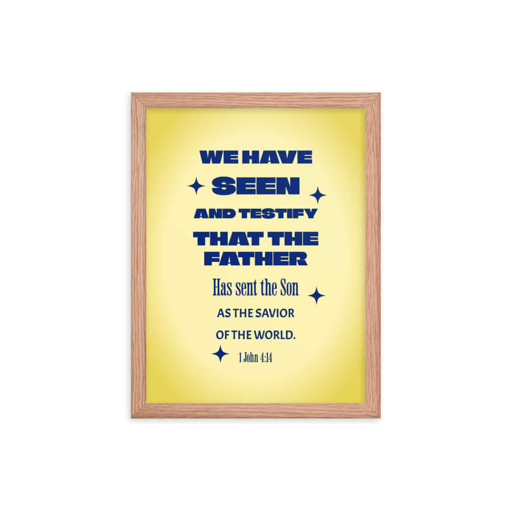 1 John 4:14 - Bible Verse, Savior of the world Enhanced Matte Paper Framed Poster