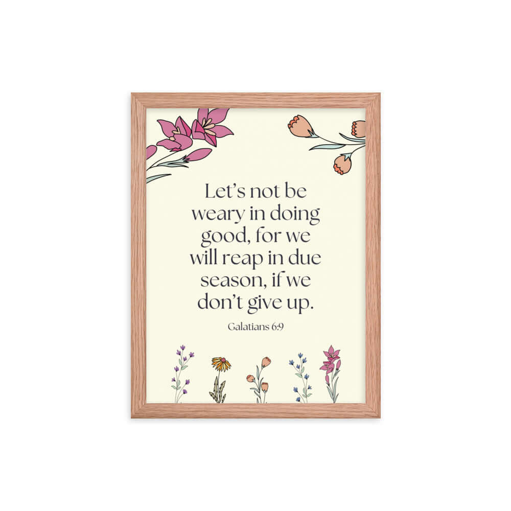 Galatians 6:9 - Bible Verse, in doing good Enhanced Matte Paper Framed Poster