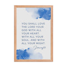 Deuteronomy 6:5 Bible Verse, your God Enhanced Matte Paper Framed Poster