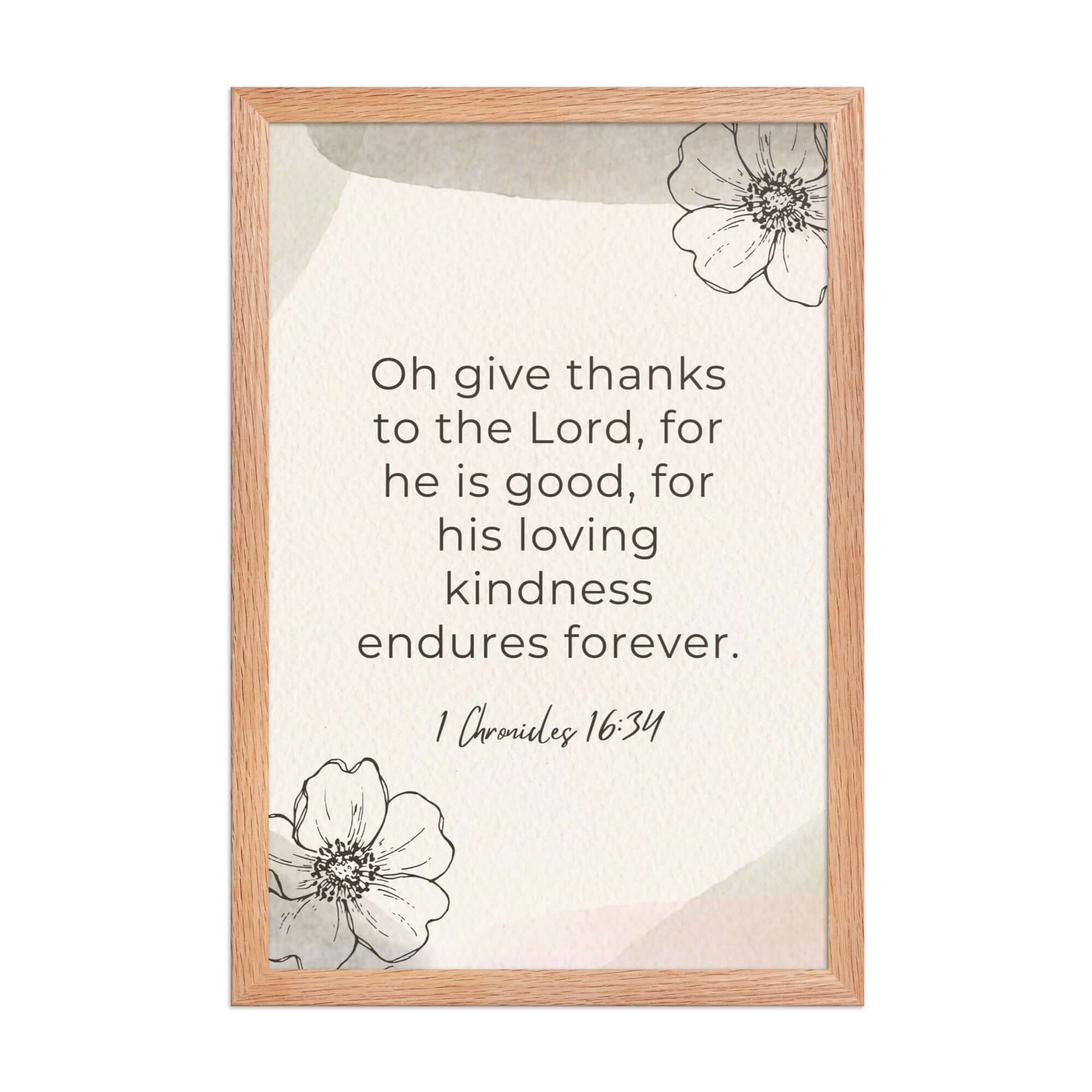 1 Chronicles 16:34 Bible Verse, He is good Enhanced Matte Paper Framed Poster