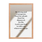 Joshua 1:9 Bible Verse, for the Lord Enhanced Matte Paper Framed Poster