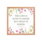 Nahum 1:3 Bible Verse, slow to anger Enhanced Matte Paper Framed Poster