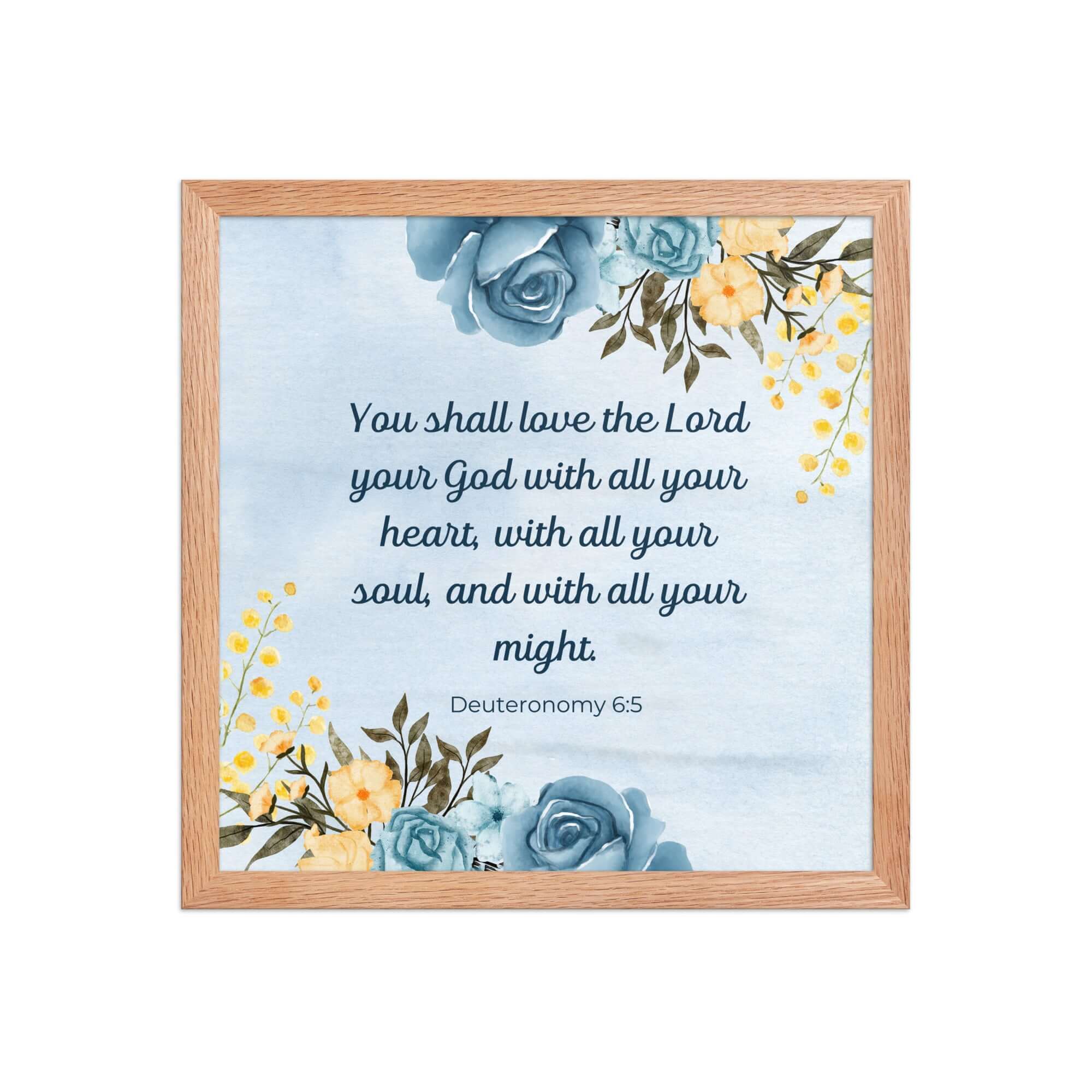 Deuteronomy 6:5 Bible Verse, You shall love Enhanced Matte Paper Framed Poster