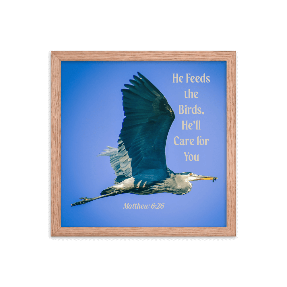 Matt 6:26, Graceful Heron, He'll Care for You Framed Poster