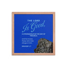 Nahum 1:7 - Bible Verse, The LORD is a stronghold Enhanced Matte Paper Framed Poster